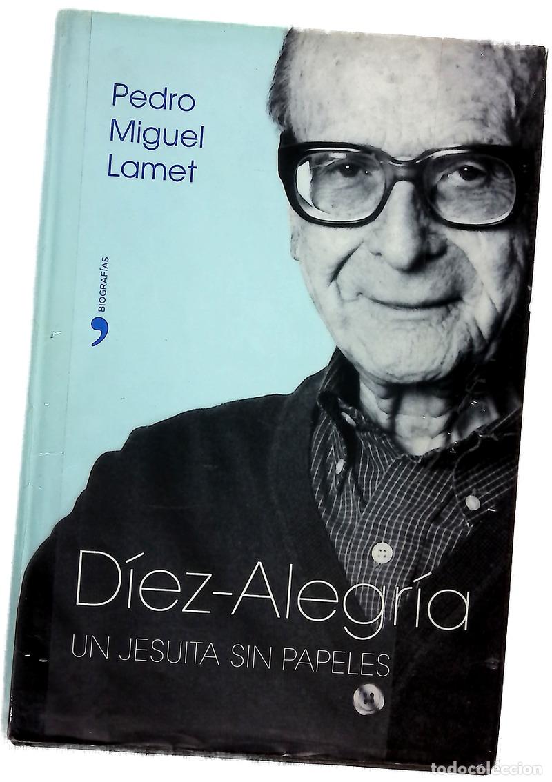 Libros: D&iacute;ez-Alegr&iacute;a: un jesuita sin papeles la aventura de una conciencia