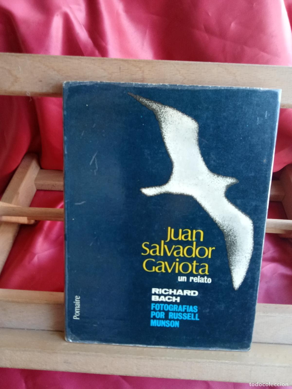 Libros: Juan Salvador Gaviota, un relato. Richard Bach y Russell Munson L.23704-572