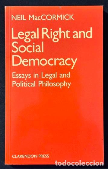 Libros: LEGAL RIGHT AND SOCIAL DEMOCRACY. Essays in legal and political philosophy - MACCORMICK, Neil