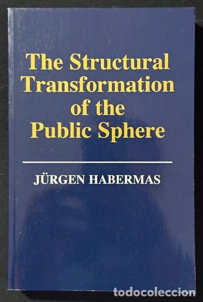 Libros: THE STRUCTURAL TRANSFORMATION OF THE PUBLIC SPHERE. An Inquiry into a Category of Bourgeois Society