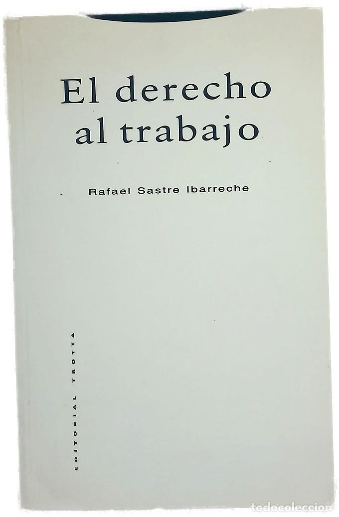 Libros: El derecho al trabajo - Sastre Ibarreche, Rafael