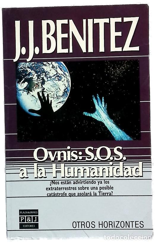 Libros: Ovnis, S.O.S. a la humanidad la ins&oacute;lita experiencia de u n periodista esp...