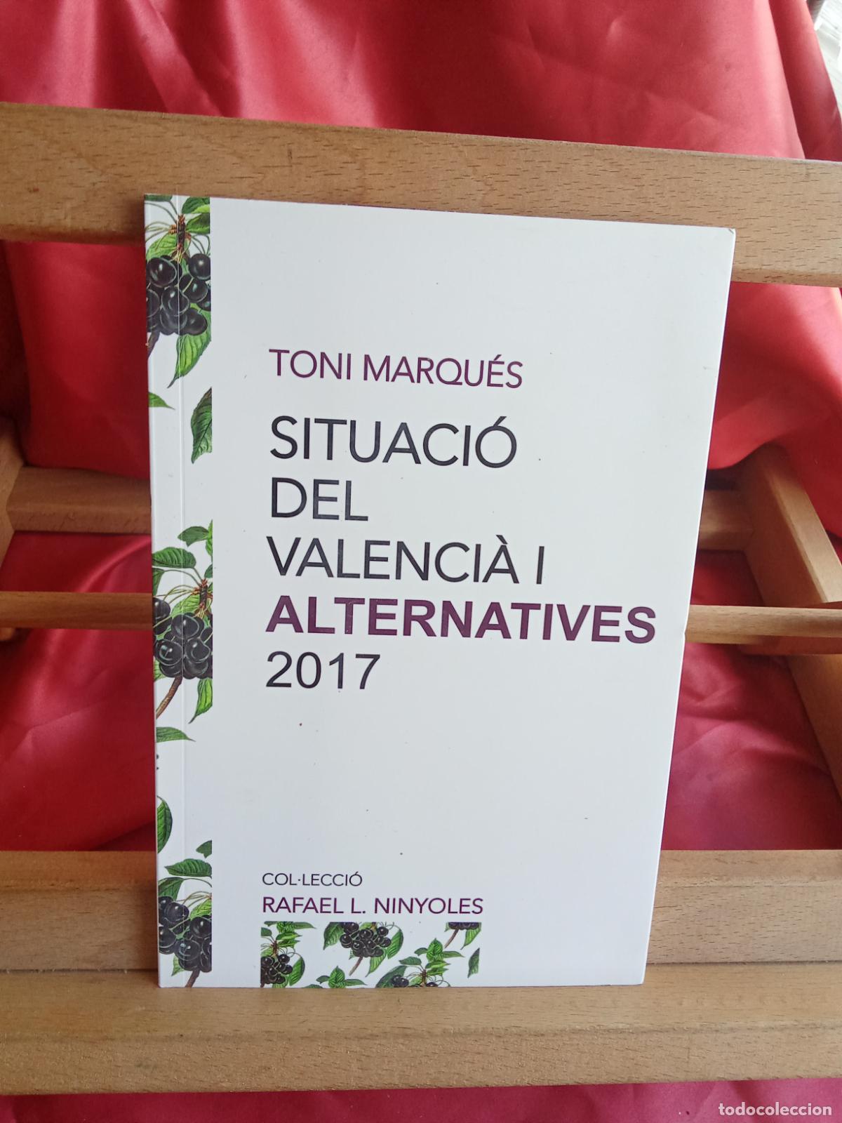 Libros: Situaci&oacute; del valenci&agrave; i alternativas 2017. Toni Marqu&eacute;s L.23704-594