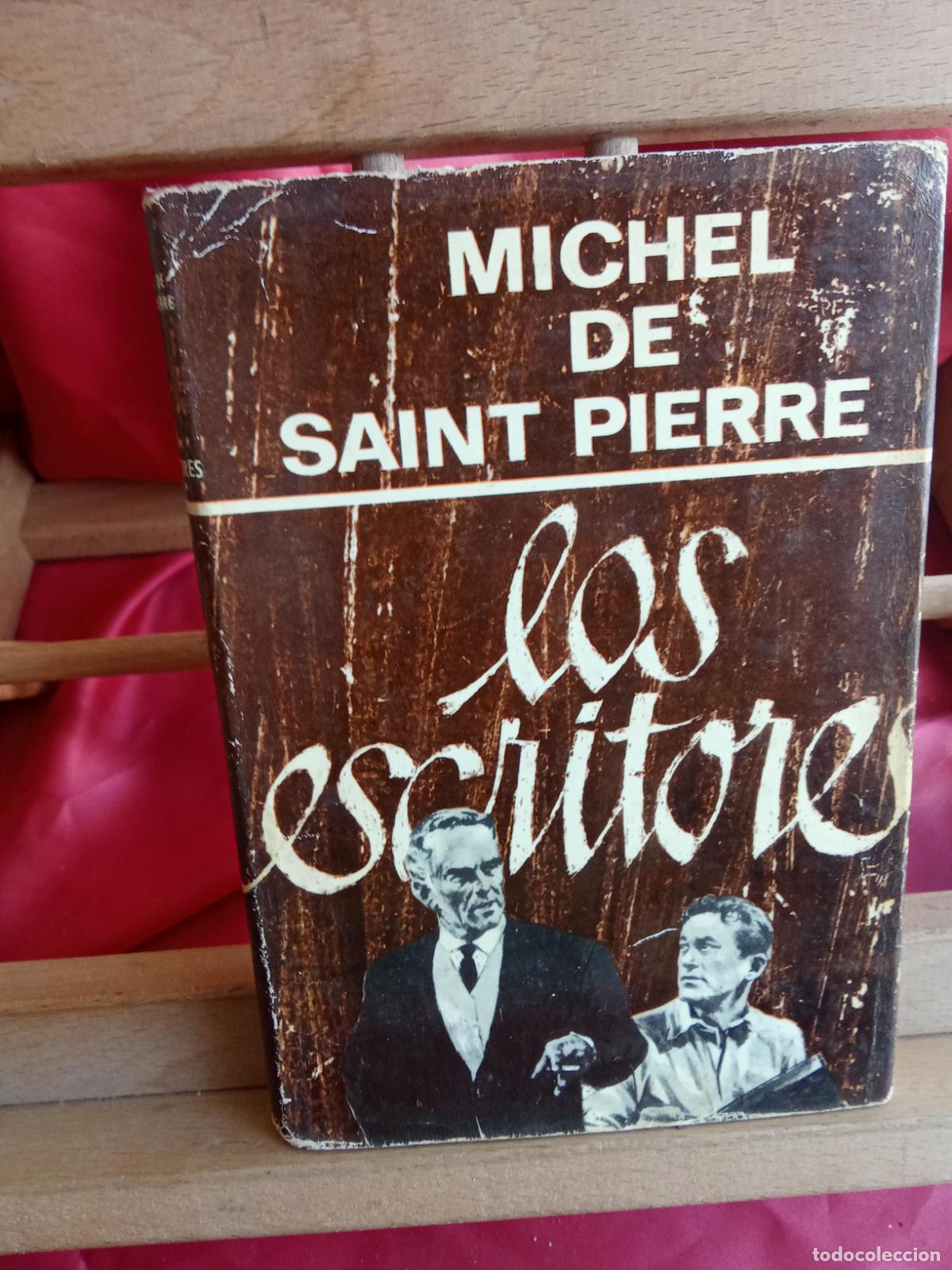Libros: Los escritores. Michel de Saint Pierre L.20558-1256