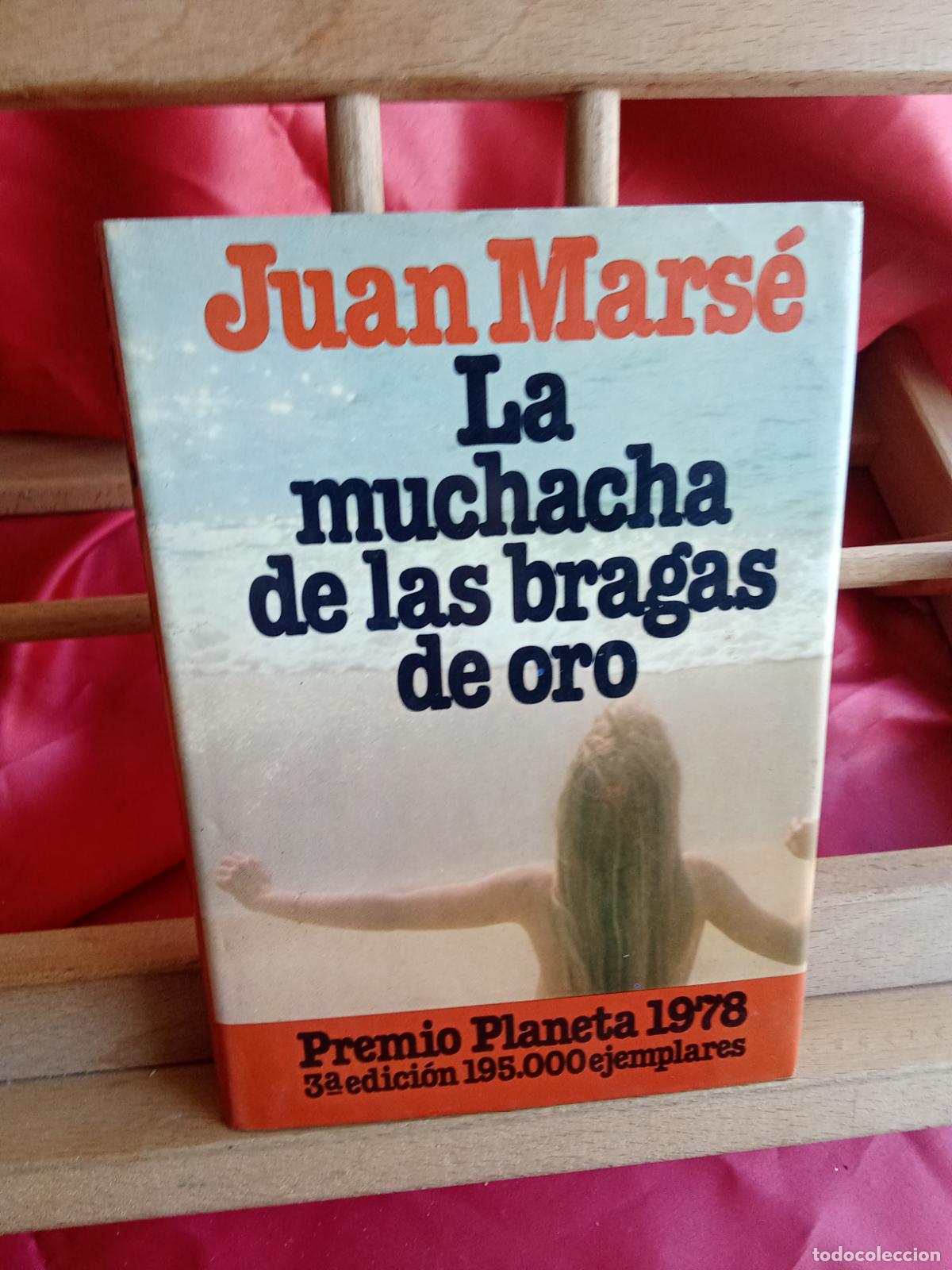 Libros: La muchacha de las Bragas de oro Juan Mars&eacute; L.20558-1263