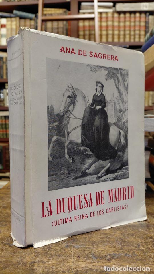 books: LA DUQUESA DE MADRID. Ultima reina de los carlistas. - Sagrera, Ana de.