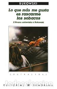 B&uuml;cher: Lo que m&aacute;s me gusta es rascarme los sobacos - Charles Bukowski