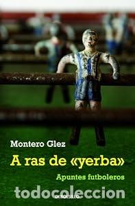 books: A ras de &rdquo;yerba&rdquo; - MONTERO GLEZ