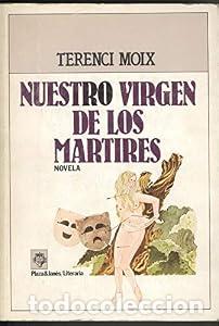 Libros: NUESTRO VIRGEN DE LOS M&Aacute;RTIRES - Terenci Moix - Foto 1