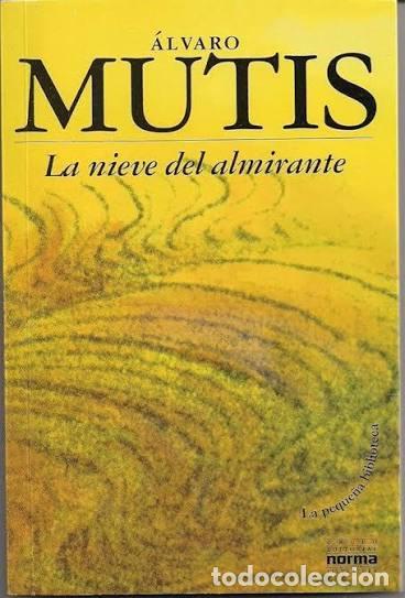 Libros: LA NIEVE DEL ALMIRANTE - &Aacute;LVARO MUTIS