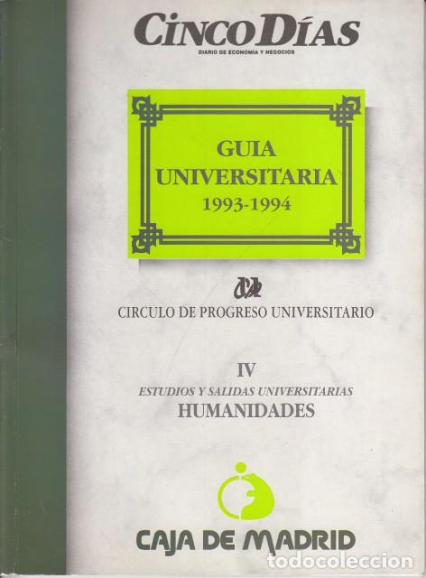 books: GU&Iacute;A UNIVERSITARIA 1993-1994. ESTUDIOS Y SALIDAS UNIVERSITARIAS IV HUMANIDADES - C&Iacute;RCULO DE PROGRESO
