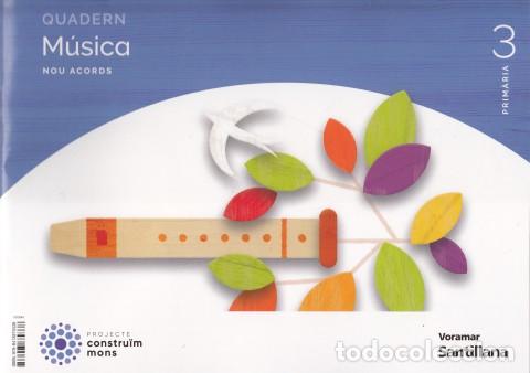 books: QUADERN MUSICA NOU ACORDS 3 PRIMARIA CONSTRUIM MONS - GRUPO SANTILLANA