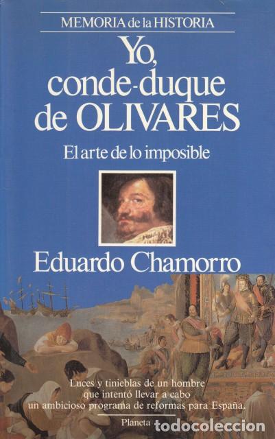 Livros em segunda m&atilde;o: YO, CONDE DUQUE DE OLIVARES. EL ARTE DE LO IMPOSIBLE - CHAMORRO, EDUARDO