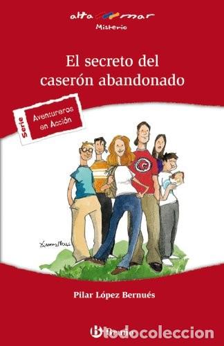books: EL SECRETO DEL CASER&Oacute;N ABANDONADO - L&Oacute;PEZ BERNU&Eacute;S, PILAR
