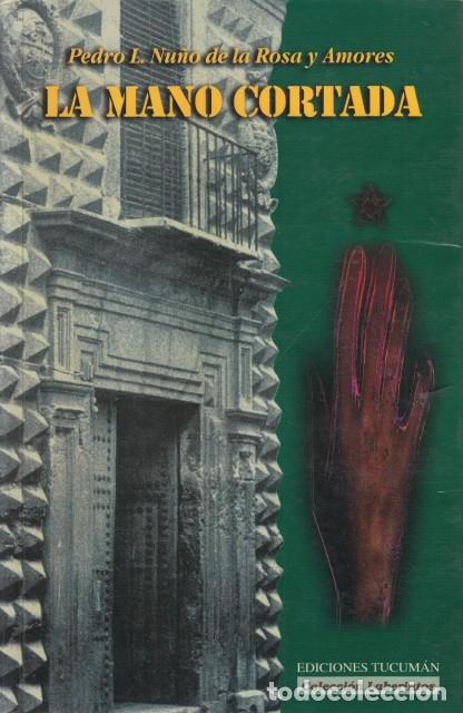 Livros em segunda m&atilde;o: LA MANO CORTADA - Nu&ntilde;o de la Rosa y Amores, Pedro L.