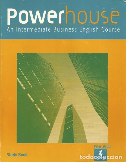Libros: POWER HOUSE. AN INTERMEDIATE BUSINESS ENGLISH COURSE. STUDY BOOK - STRUTT, PETER