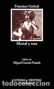Libros: Letras Hisp&aacute;nicas - 393: Mortal y rosa - Francisco Umbral