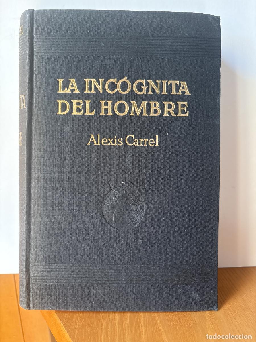B&uuml;cher: LA INCOGNITA DEL HOMBRE. (EL HOMBRE, ESE DESCONOCIDO) - ALEXIS CARREL. TRADUCE MARIA RUIZ FERRY TDK3