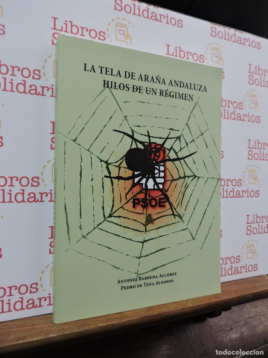 books: La tela de ara&ntilde;a andaluza. Hilos de un r&eacute;gimen. BARREDA ALCOBET, Antonio. Sevilla, 2011