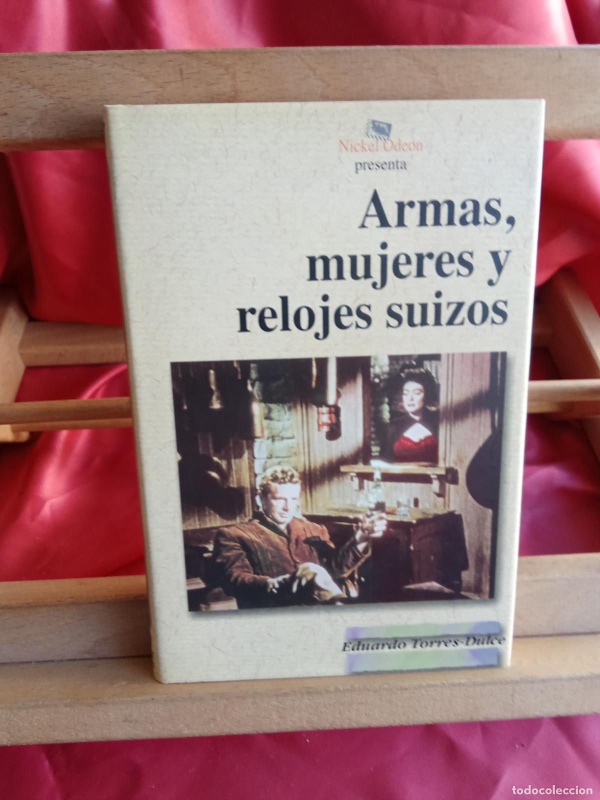 books: Armas, mujeres y relojes suizos. Eduardo Torres-Dulce L.20558-1288