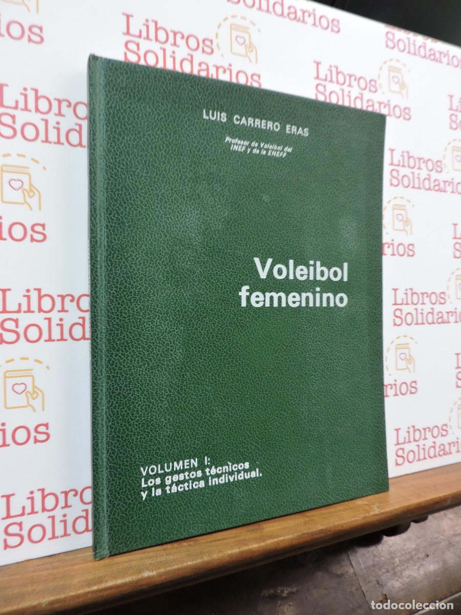 Libros: Voleibol femenino. Volumen I: Los gestos t&eacute;cnicos y la t&aacute;ctica individual. CARRERO ERAS, Luis. 1973
