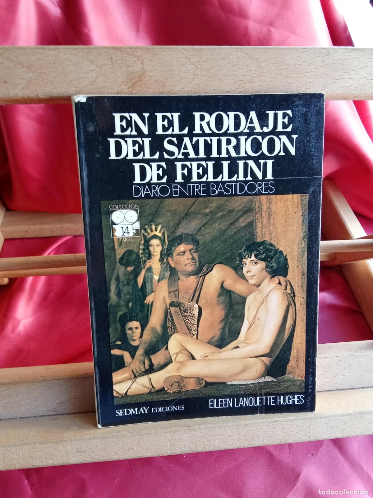 Libros: El el rodaje del satiricon de Fellini. Eileen Lanouette Hughes L.20558-1293