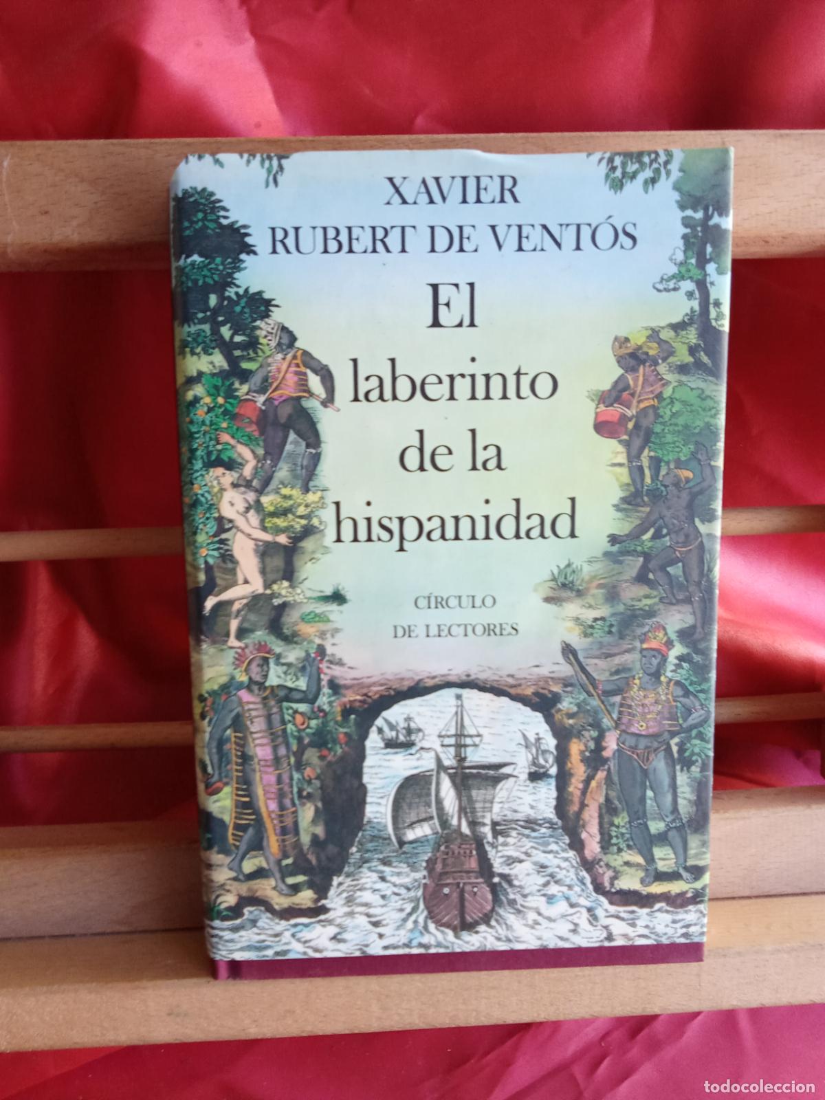 Libros: El laberinto de la hispanidad. Xavier Rubert el Vent&oacute;s L.20558-1303 - Foto 1