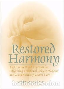 Libros: Restored Harmony: An Evidence Based Approach for Integrating Traditional Chinese Medicine into Compl