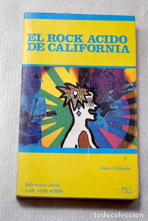 Libros: El rock &aacute;cido de California.- Ordov&aacute;s, Jes&uacute;s
