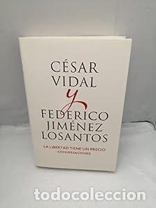 Libros: La libertad tiene un precio conversaciones - C&eacute;sar Vidal Federico Jim&eacute;nez Losantos