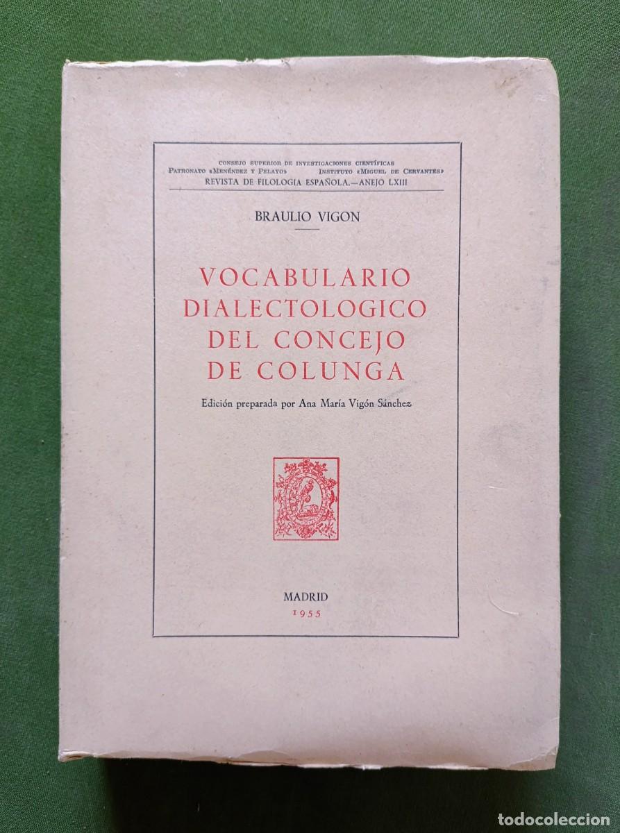 Libros: VOCABULARIO DIALECTOL&Oacute;GICO DEL CONCEJO DE COLUNGA - BRAULIO VIGON - ED. ANA MAR&Iacute;A VIGON - 1955 - D20