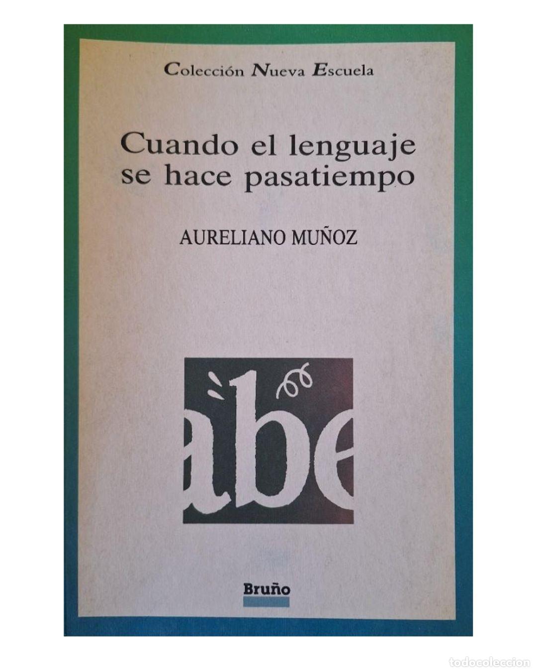 Libros: Cuando el lenguaje se hace pasatiempo - Aureliano Mu&ntilde;oz Cu&eacute;llar - Foto 1