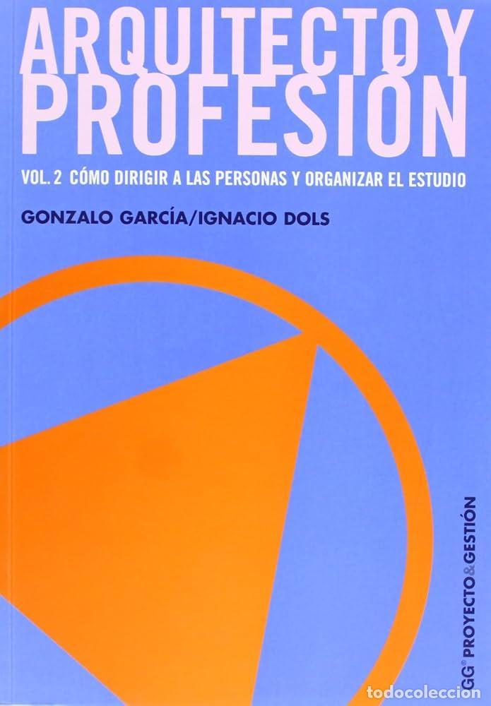 Libros: Arquitecto y profesi&oacute;n. Vol. 2 - Gonzalo Garcia mu&ntilde;oz Ignacio Dols juste