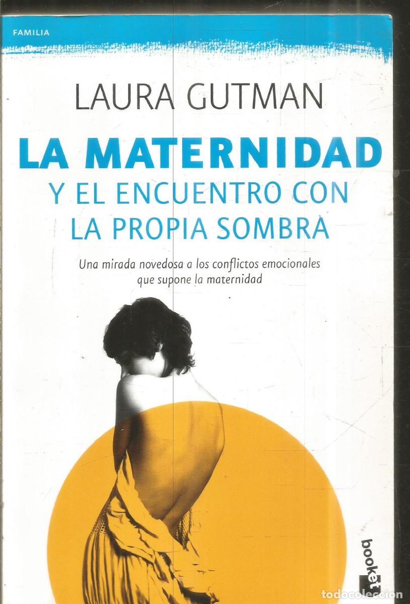 books: LAURA GUTMAN. LA MATERNIDAD Y EL ENCUENTRO CON LA PROPIA SOMBRA. PLANETA