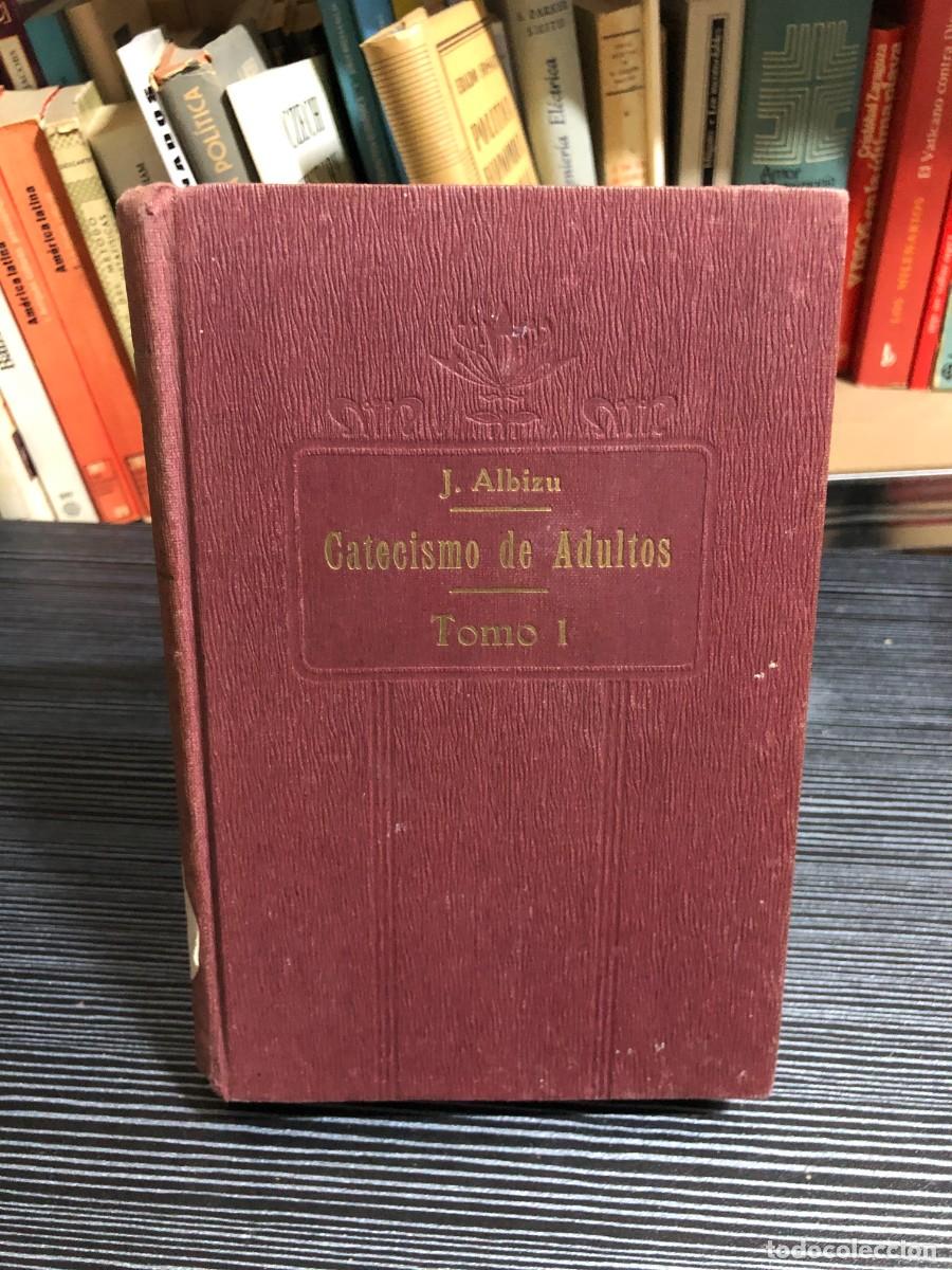 Livros em segunda m&atilde;o: Catecismo de Adultos (Tomo Primero, 1924) D. Juan Albizu y Sainz de Murieta