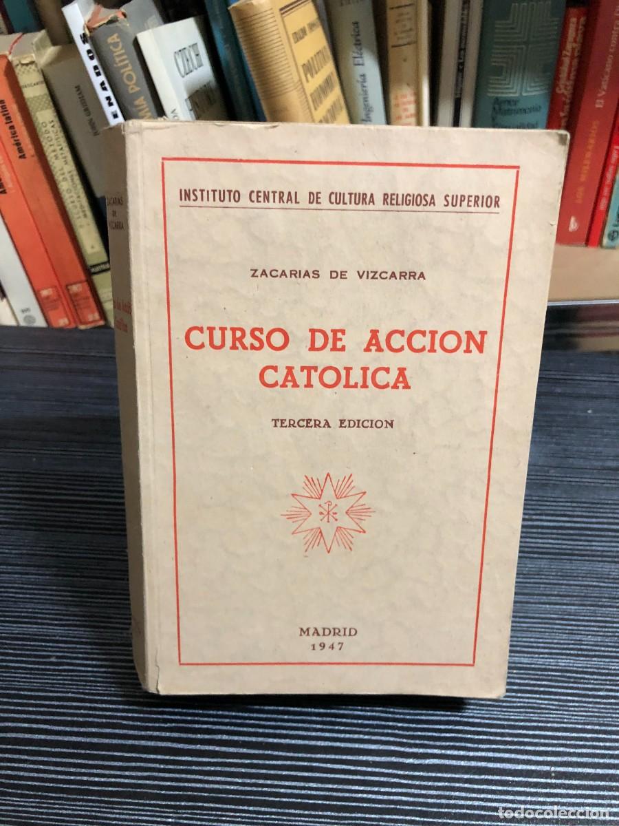 Livres: Curso de Acci&oacute;n Cat&oacute;lica (Tercera Edici&oacute;n, 1947) Zacar&iacute;as de Vizcarra