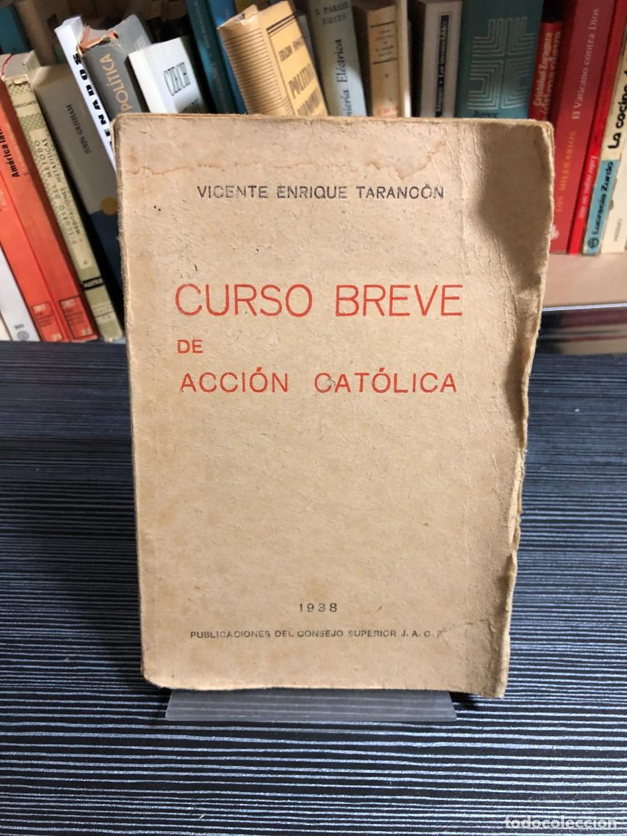 Libros: Curso Breve de Acci&oacute;n Cat&oacute;lica (1938) Vicente Enrique Taranc&oacute;n