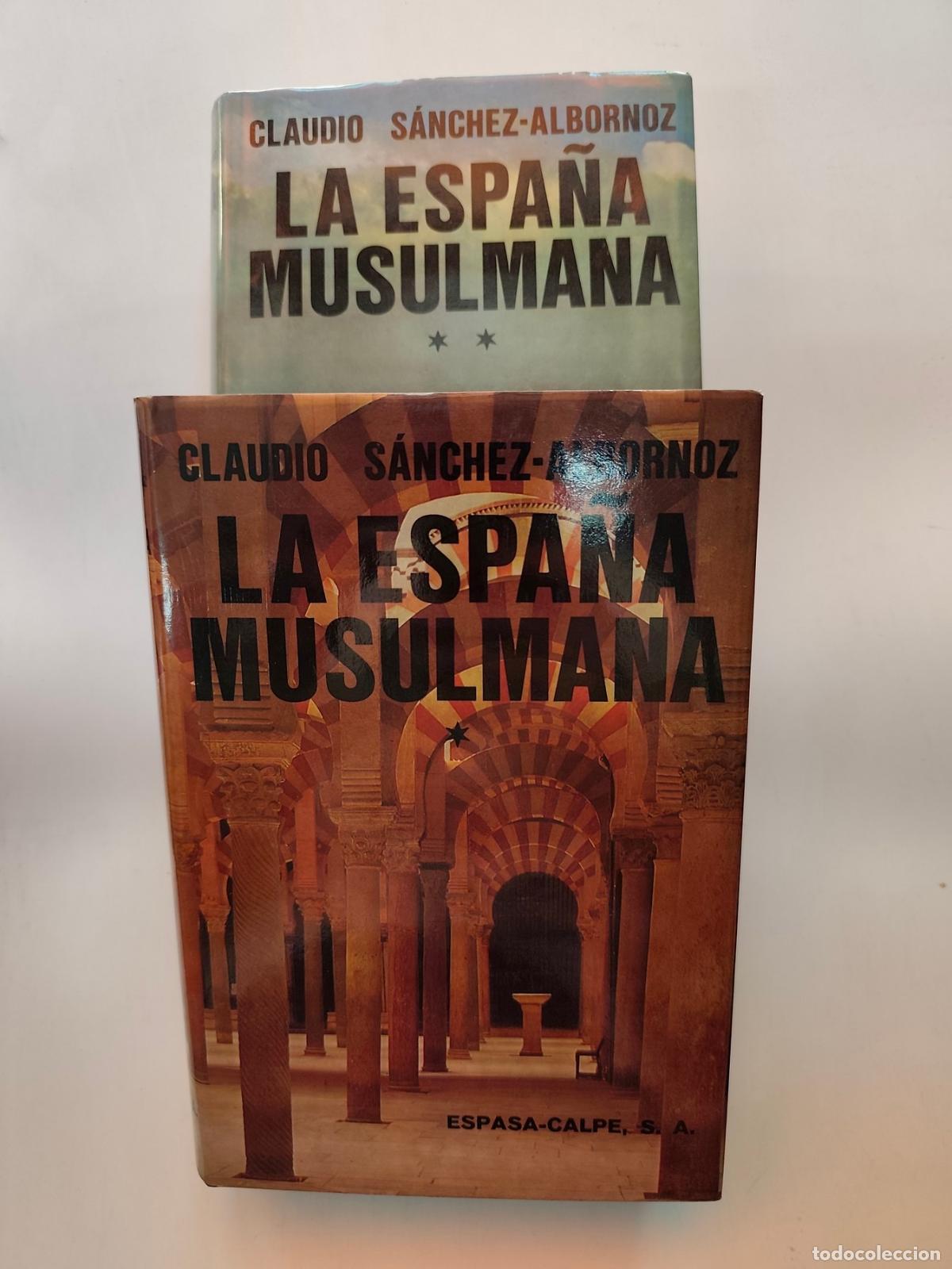 Libros: Claudio S&aacute;nchez-Albornoz - La espa&ntilde;a musulmana. Obra completa en 2 tomos. Seg&uacute;n los autores islamita