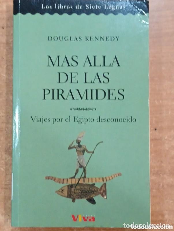 Libri di seconda mano: M&aacute;s All&aacute; de las Pir&aacute;mides - Douglas Kennedy