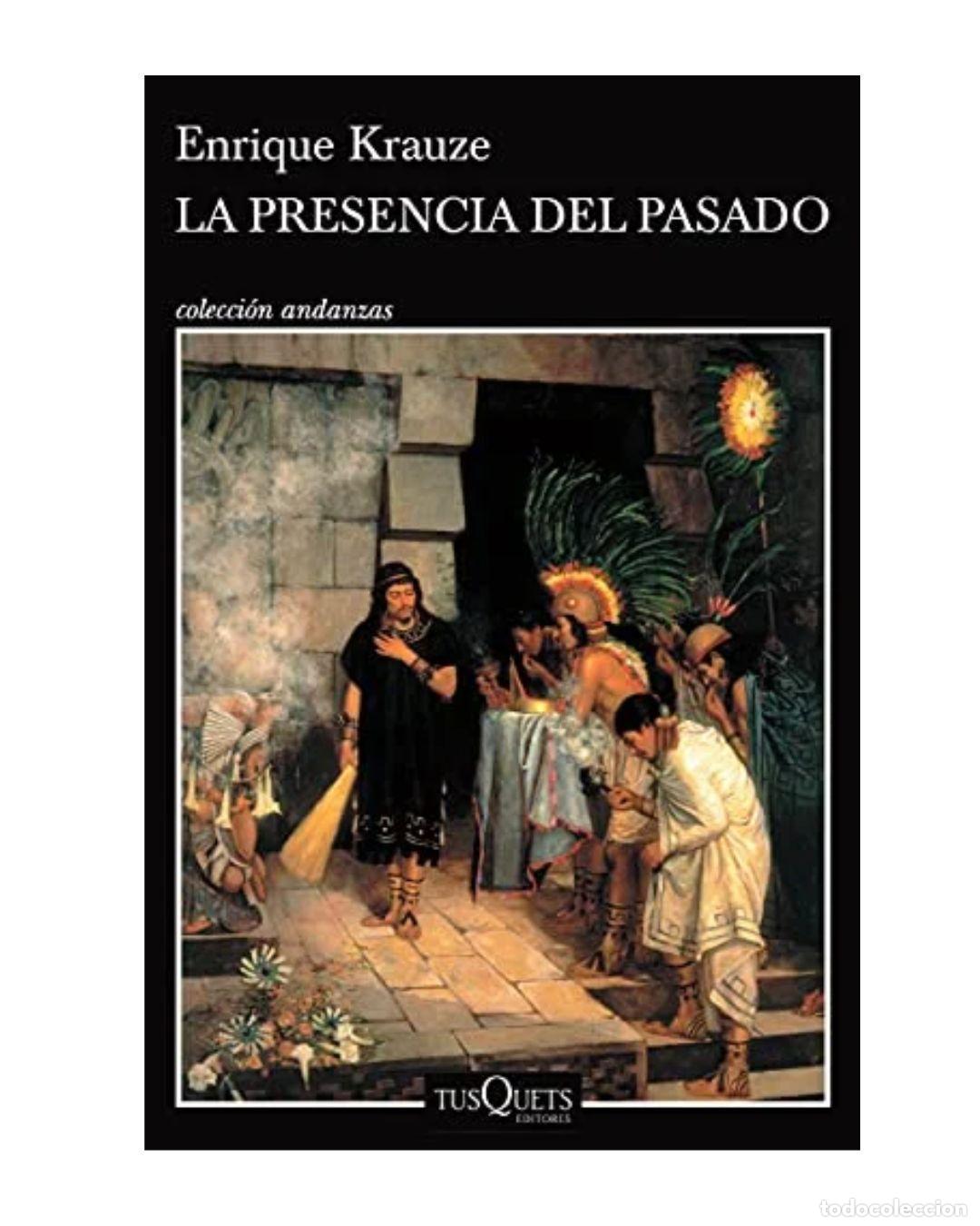 Libros: LA PRESENCIA DEL PASADO - Enrique Krauze
