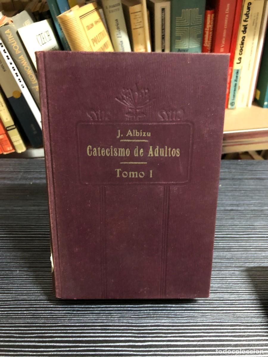 Libros: Catecismo de Adultos (Tomo I) J. Albizu