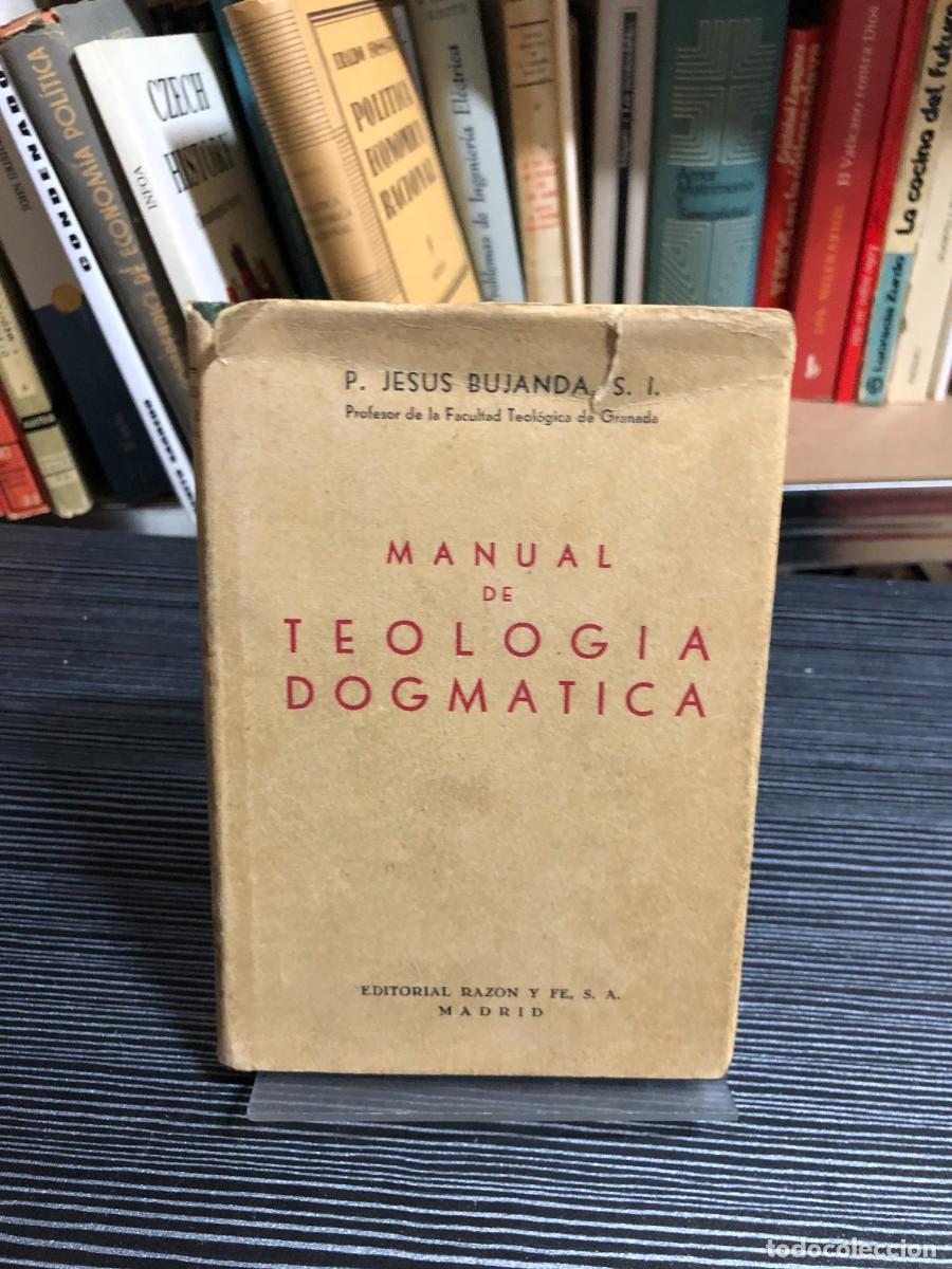 Libros: Manual de Teolog&iacute;a Dogm&aacute;tica P. Jes&uacute;s Bujanda, S. I.