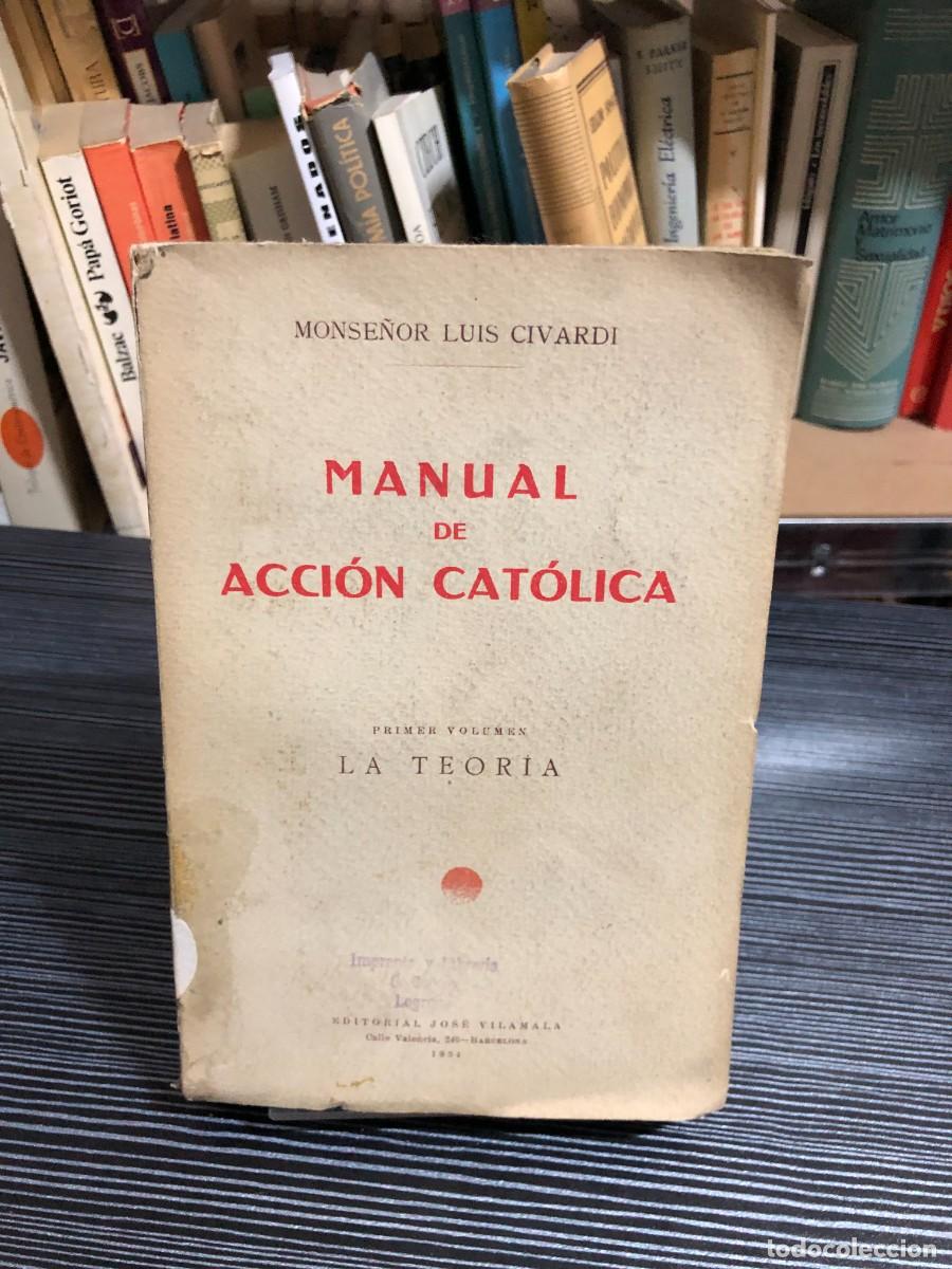 Libros: Manual de Acci&oacute;n Cat&oacute;lica (Vol. I: La Teor&iacute;a) Monse&ntilde;or Luis Civardi