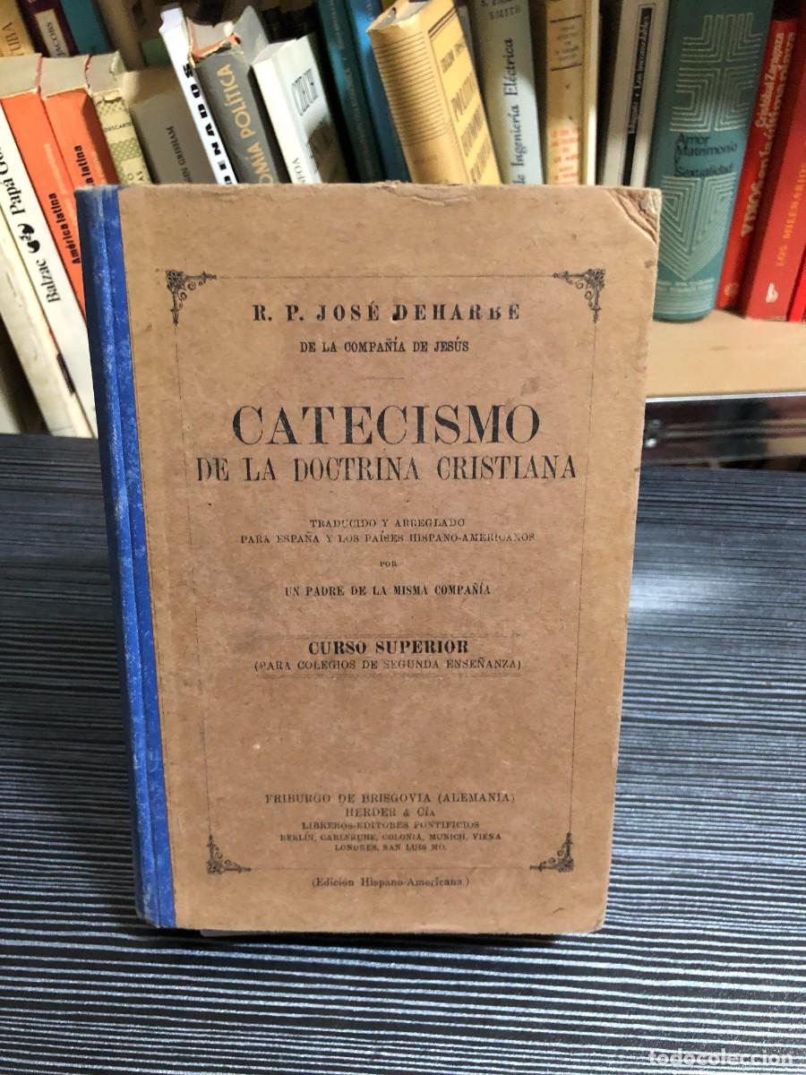 Libros: Catecismo de la Doctrina Cristiana (Curso Superior) R. P. Jos&eacute; Deharbe, S. J.