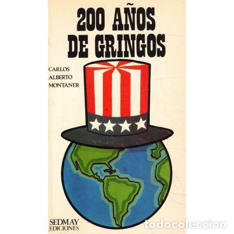 B&uuml;cher: 200 a&ntilde;os de gringos - Carlos Alberto Montaner