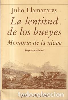 books: La lentitud de los bueyes. Memoria de nieve - Julio Llamazares