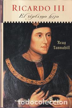 Libros: Ricardo III. El s&eacute;ptimo hijo - Reay Tannahill