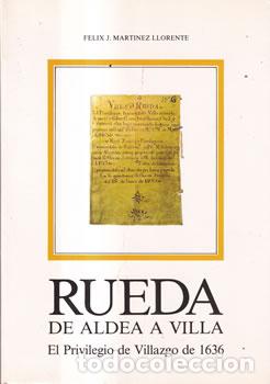 Livros em segunda m&atilde;o: Rueda: de aldea a villa - F&eacute;lix J. Mart&iacute;nez LLorente