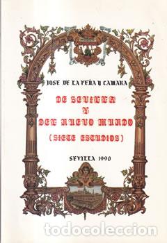 B&uuml;cher: De Sevilla y del Nuevo Mundo (Siete escudos) - Jos&eacute; de la Pe&ntilde;a y C&aacute;mara