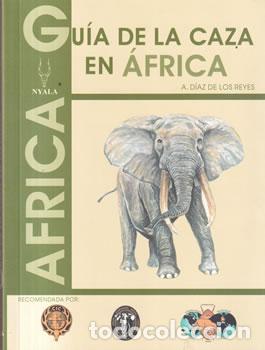 Libros: Gu&iacute;a de la caza en &Aacute;frica - A. D&iacute;az de los Reyes